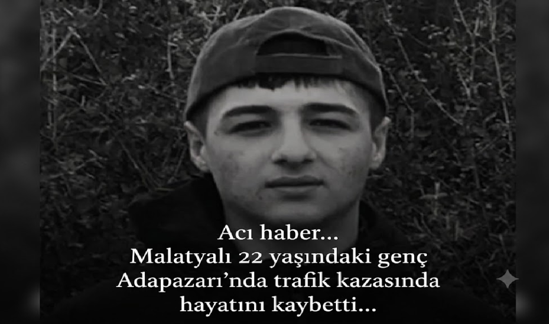 Ali Aladağ...:Malatya Olay Haber...:
Günün acı haberi...Malatyalı 22 yaşındaki genç Sakarya'nın