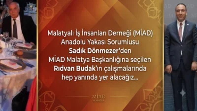 Ali Aladağ…:Malatya Olay Haber…:
Malatyalı İş İnsanları Derneği (MİAD) Anadolu Yakası