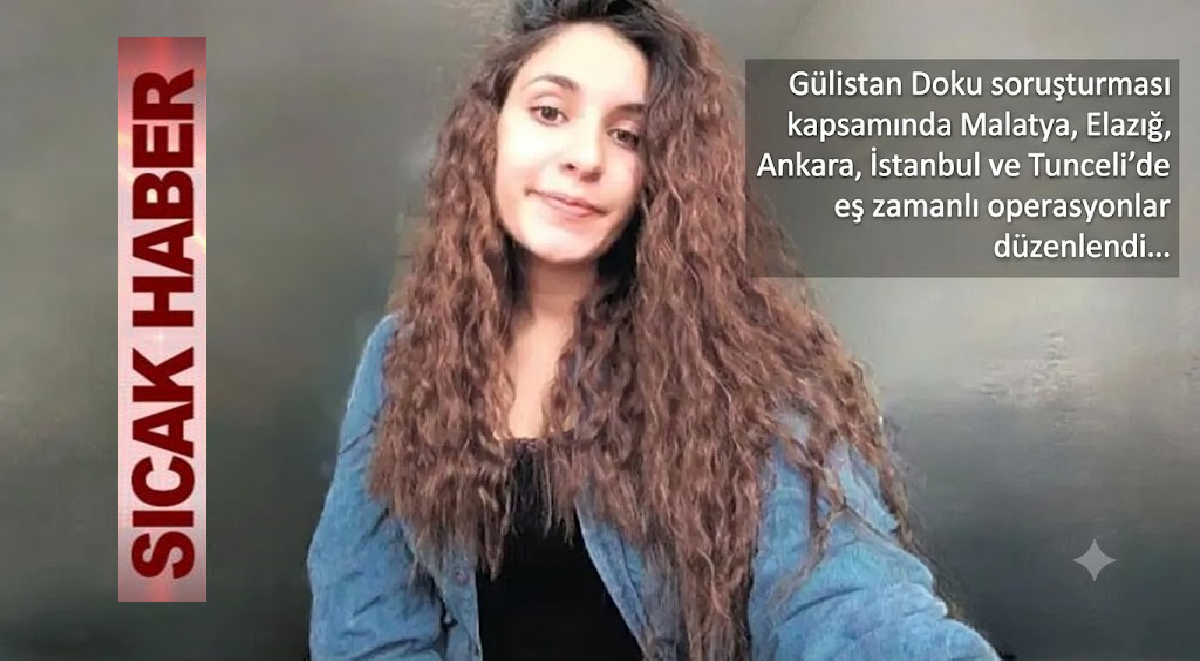 Gülistan Doku operasyonun da Malatya'da 2 Doktor Gözaltına Alındı 1