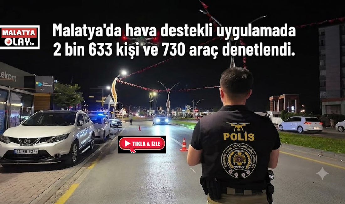 Ali Aladağ…:Malatya Olay Haber…:
Malatya merkez ve 13 ilçede eş zamanlı