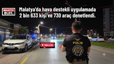 Ali Aladağ…:Malatya Olay Haber…:
Malatya merkez ve 13 ilçede eş zamanlı