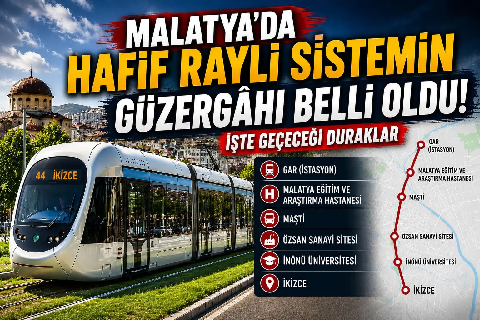 Malatya'da hayata geçirilmesi planlanan hafif raylı sistem projesinde güzergâh netleşmeye