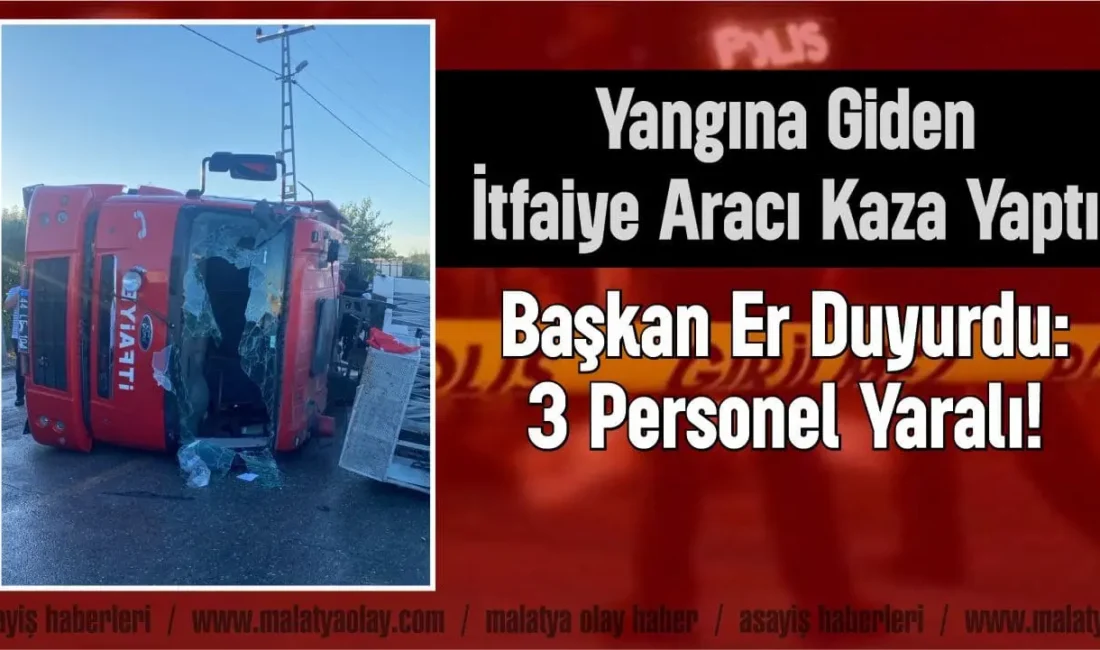 Malatya'nın Dilek Mahallesi'ndeki yangına müdahale etmek için yola çıkan itfaiye