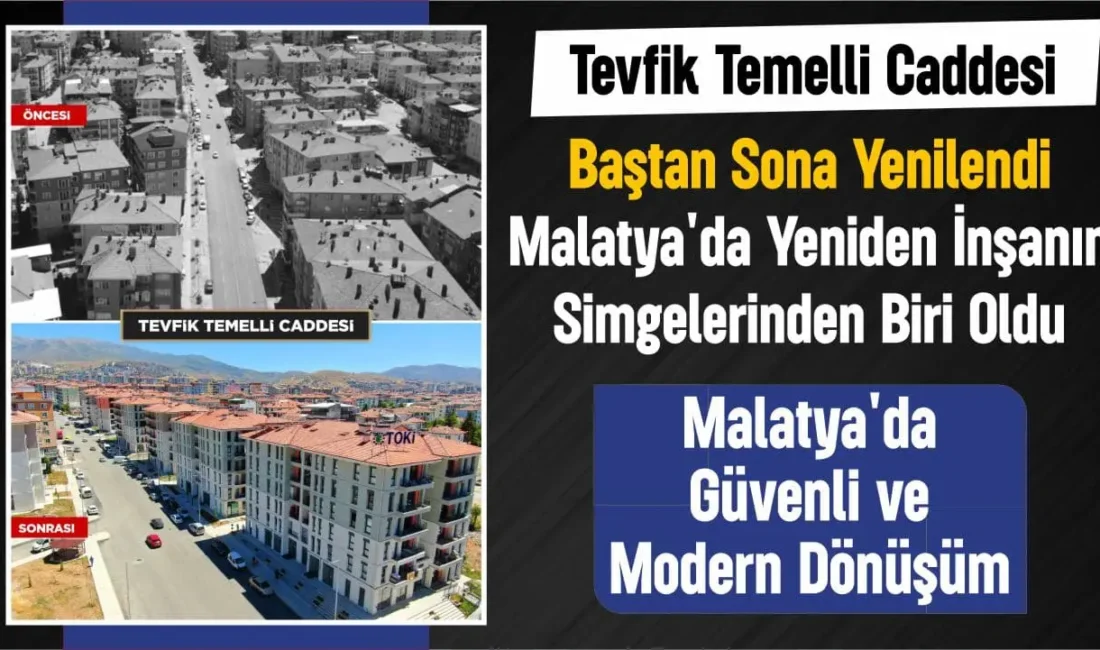 Tevfik Temelli Caddesi Baştan Sona Yenilendi: Malatya’da Güvenli ve Modern Dönüşüm 6 Şubat depremlerinde ağır hasar gören Malatya'daki Tevfik Temelli Caddesi