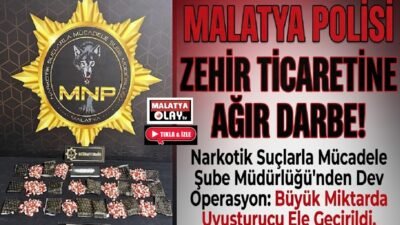 Ali Aladağ…:Malatya Olay Haber…:
Malatya'da Emniyet Müdürlüğü Narkotik Suçlarla Mücadele Şube