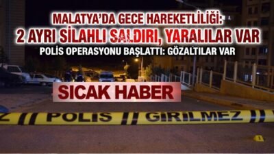 Ali Aladağ…:Malatya Olay Haber…:
Son dakika...Sıcak gece...Malatya’da hareketli gecede silahlar patladı.