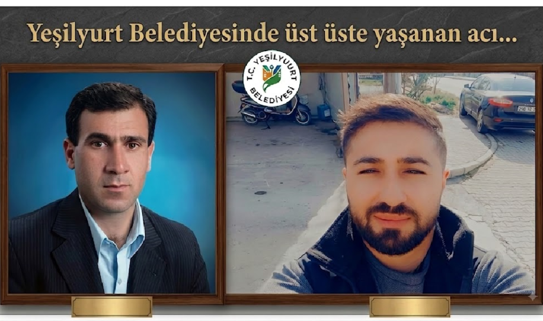 Ali Aladağ…:Malatya Olay Haber…:
Yeşilyurt Belediyesinde üst üste gelen acı haberlerle