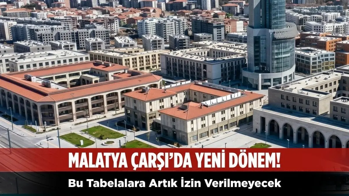 Malatya Çarşı Merkez’de tabela ve reklam uygulamalarına yeni kurallar getirildi.