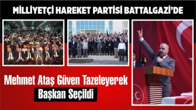 MHP Battalgazi İlçe Kongresi'nde Mehmet Ataş başkan seçildi. Birlik mesajlarının