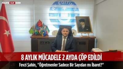 Ali Aladağ…:Malatya Olay Haber…:
Türk Eğitim-Sen Malatya Şube Başkanı Fevzi Şahin,