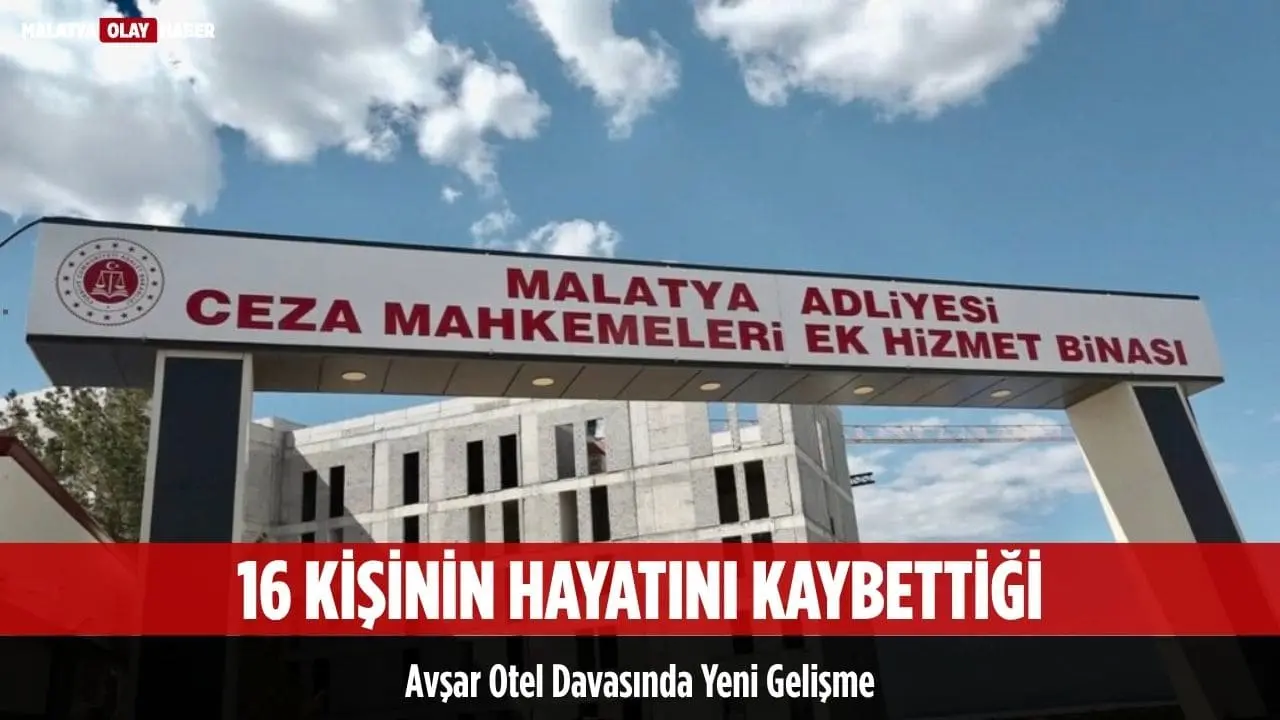Malatya’da 16 kişinin hayatını kaybettiği Avşar Otel davasında yargılama sürüyor.