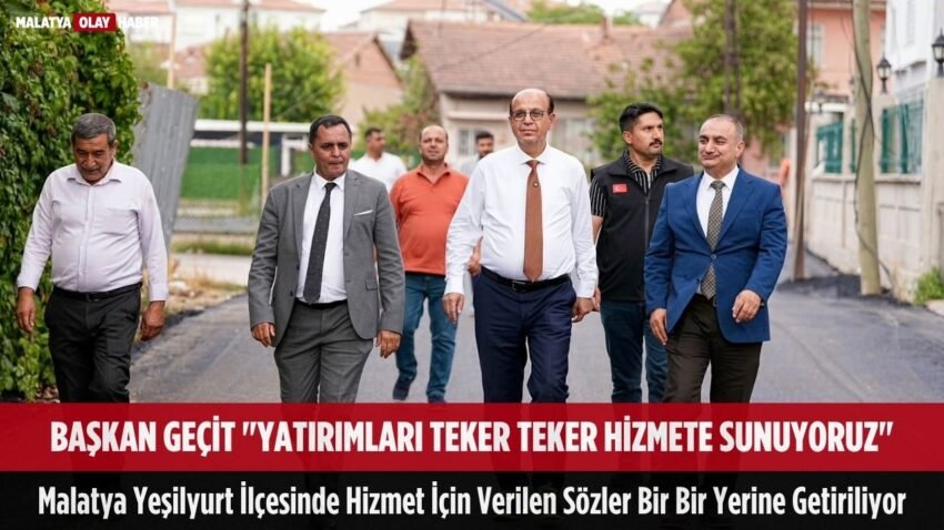 Başkan Geçit “Geleceğin Yeşilyurt’unu İnşa Ediyoruz”