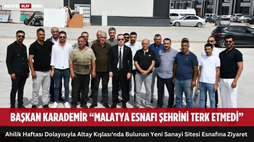 Karademir “Esnafın Sadece Elini Sıkmak Yetmez, Sorunlarını Çözmek Gerekir”