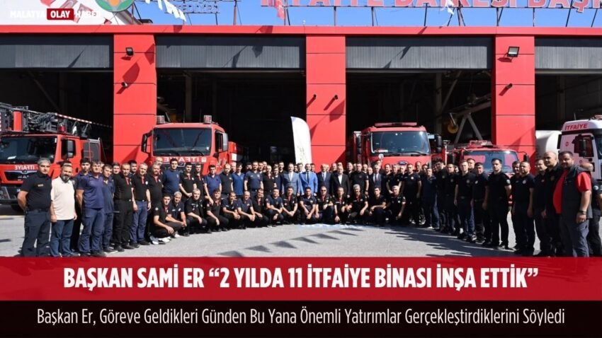 Başkan Er, İtfaiyecilik köklü geçmişe sahiptir