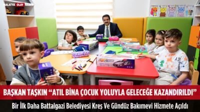 Ali Aladağ…:Malatya Olay Haber…:
Battalgazi Belediyesi, kamu kurumlarında kreş açılmasına yönelik