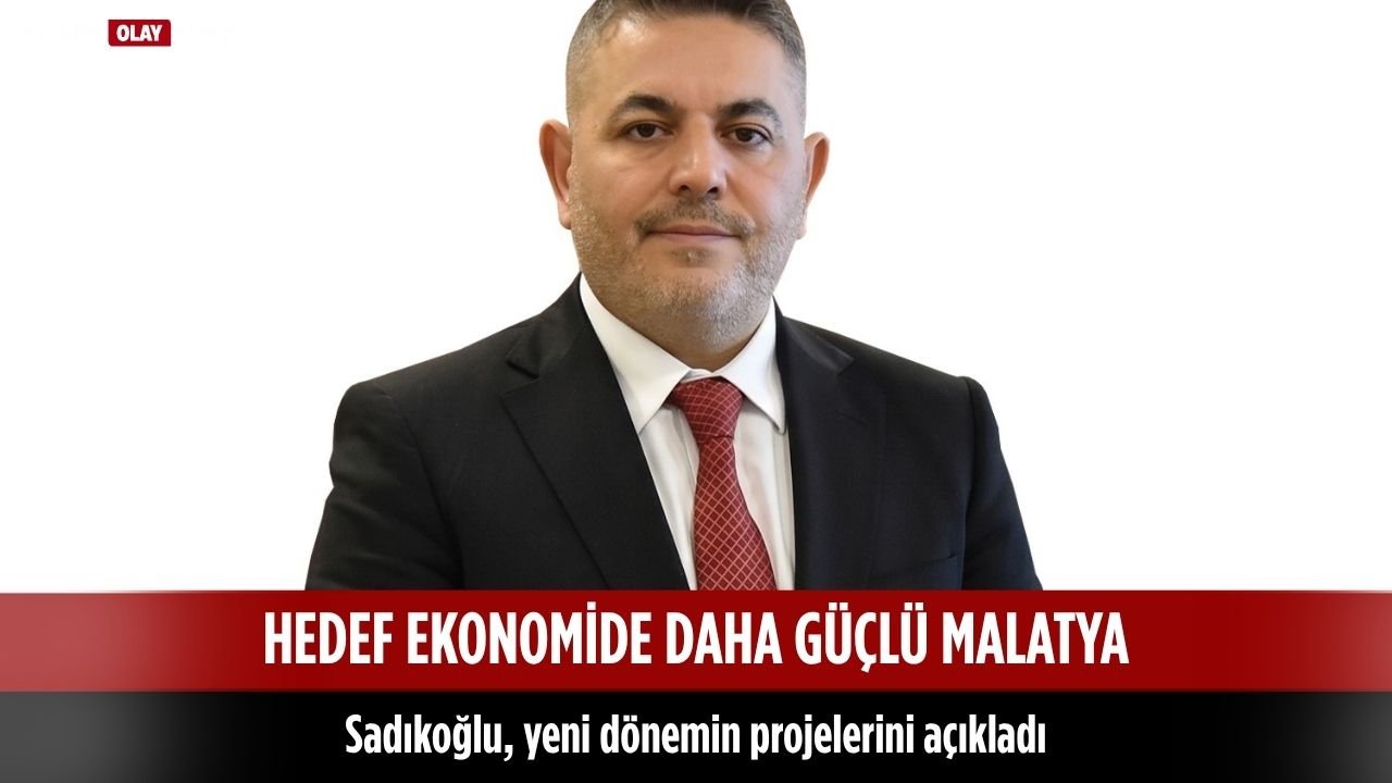 Sadıkoğlu, yeni dönem hedef ve projelerini açıkladı 2 Sadıkoğlu, yeni dönem hedef ve projelerini açıkladı 1