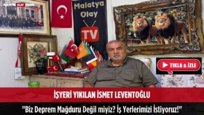 isyeri yikilan ismet leventoglu biz deprem magduru degil miyiz is yerlerimizi istiyoruz