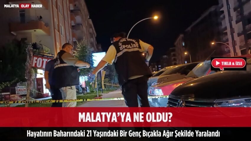 A.B., ambulansla Malatya Eğitim ve Araştırma Hastanesi’ne kaldırıldı