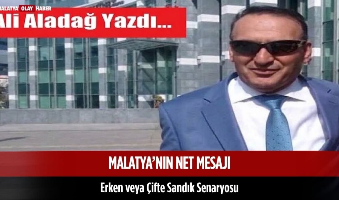 Ali Aladağ…:Malatya Olay Haber…:
Seçim...Gündem hareketlendi...Her yanda çifte sandık konuşulur oldu...Siyasi