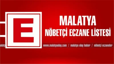 Malatya’da 6 Eylül 2026 Pazar günü nöbetçi eczaneler belli oldu.