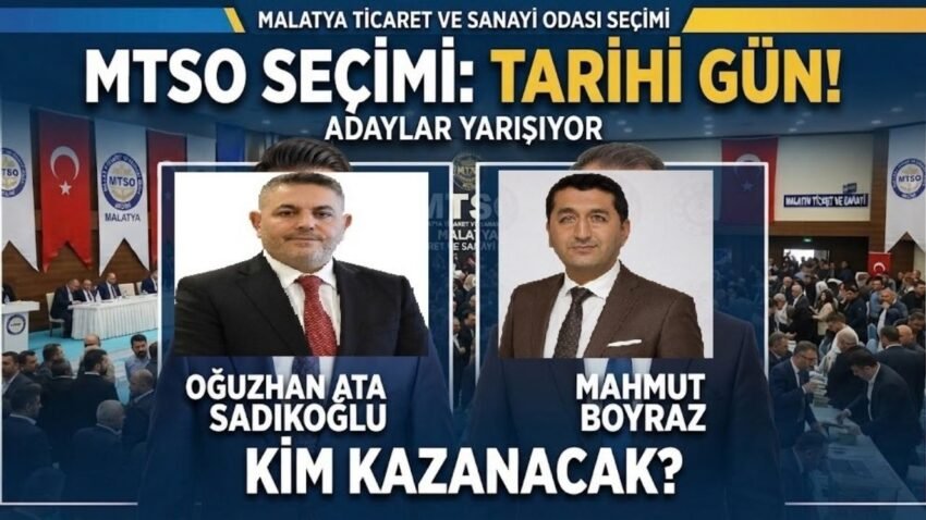 Malatya TSO Seçimlerinde Sadıkoğlu ve Boyraz Yarışıyor!