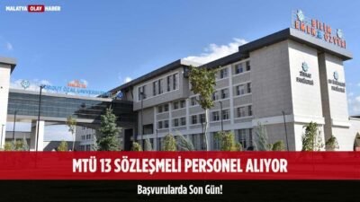 MTÜ 13 Sözleşmeli Personel Alıyor: Başvurularda Son Gün! 33