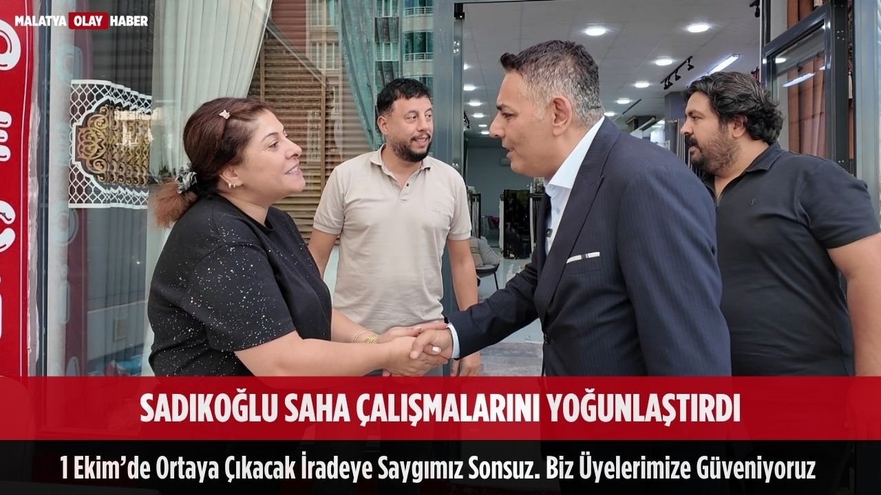 Sadıkoğlu’na sahada yoğun ilgi var 1 sadikoglu saha calismalarini yogunlastirdi 1 ekim iradeye saygimiz tos