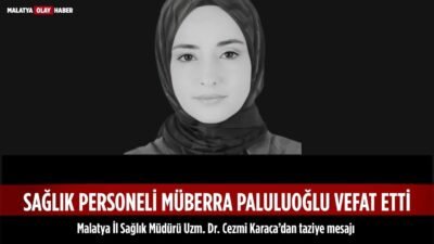 Uğur Hanbey Aladağ…:Malatya Olay Haber…:
Acı haber...Malatya Sağlık Müdürlüğünün acı günü...Malatya