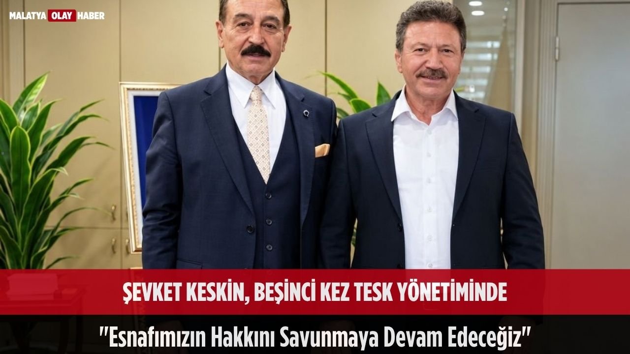 sevket keskin besinci kez tesk yonetiminde esnafimizin hakkini savunmaya devam