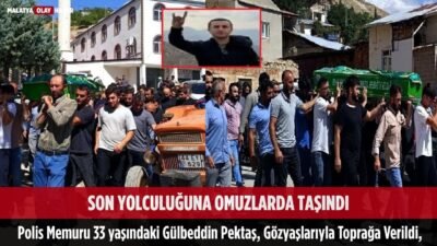 Polis Memuru Gülbeddin Pektaş Malatya’da Son Yolculuğuna Uğurlandı 35