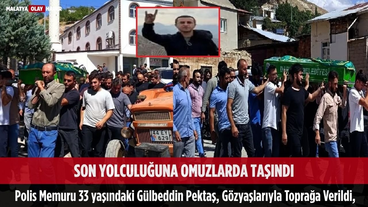 Polis Memuru Gülbeddin Pektaş Malatya’da Son Yolculuğuna Uğurlandı 1