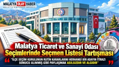 Malatya Ticaret ve Sanayi Odası organ seçimleri yaklaşırken, seçmen listelerine