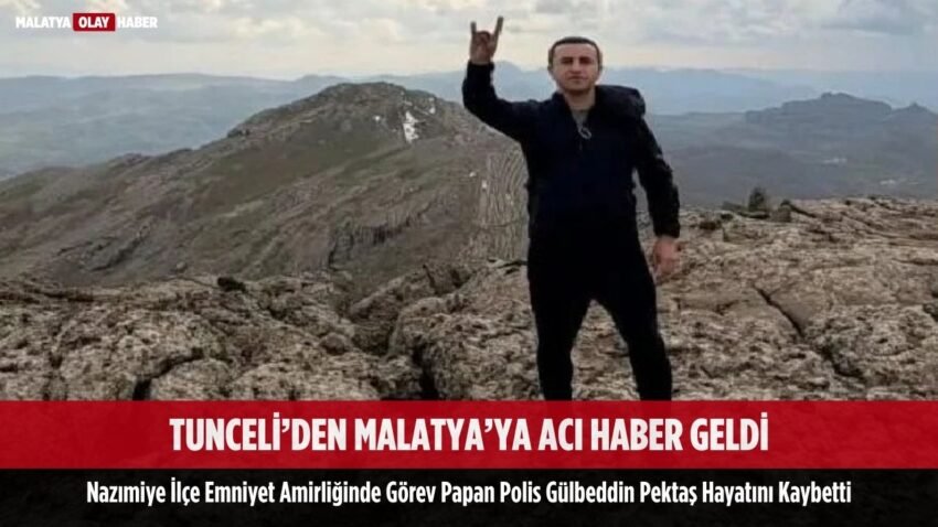 Malatyalı Polis Memuru Gülbeddin Pektaş Bugün Toprağa Verilecek