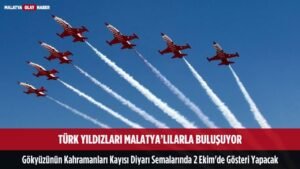 turk yildizlari malatyalilarla bulusuyor gokyuzunun kahramanlari 2 ekim semalarinda gosteri