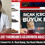 Asıl Sorun Çay Mı, Sıcaklar Mı? Prof. Dr. Murat Aladağ Ne Dedi? 61