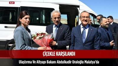 Uğur Hanbey Aladağ…:Malatya Olay Haber…:
Ulaştırma ve Altyapı Bakanı Abdulkadir Uraloğlu,