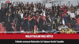 malatyalilar maci boyle izledi tribunde sustayan malatyalilar gol yagmuru