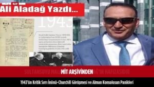 mit arsivinden kritik inonu churchill gorusmesi alman konsolosun panikleri