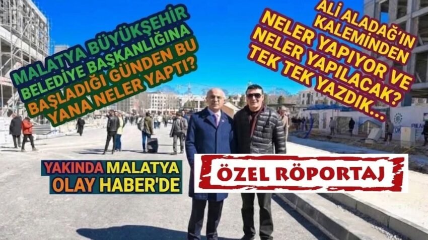 Malatya Büyükşehir Belediye Başkanı Sami Er, Küllerinden Doğan Kenti Tek Tek Anlattı