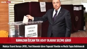 ramazan ozcan tek aday olarak secime girdi malatya ticaret borsasi belirlenecek
