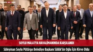 soylu malatya havalimaninda karsilandi baskan suluk oglu icin kirve oldu